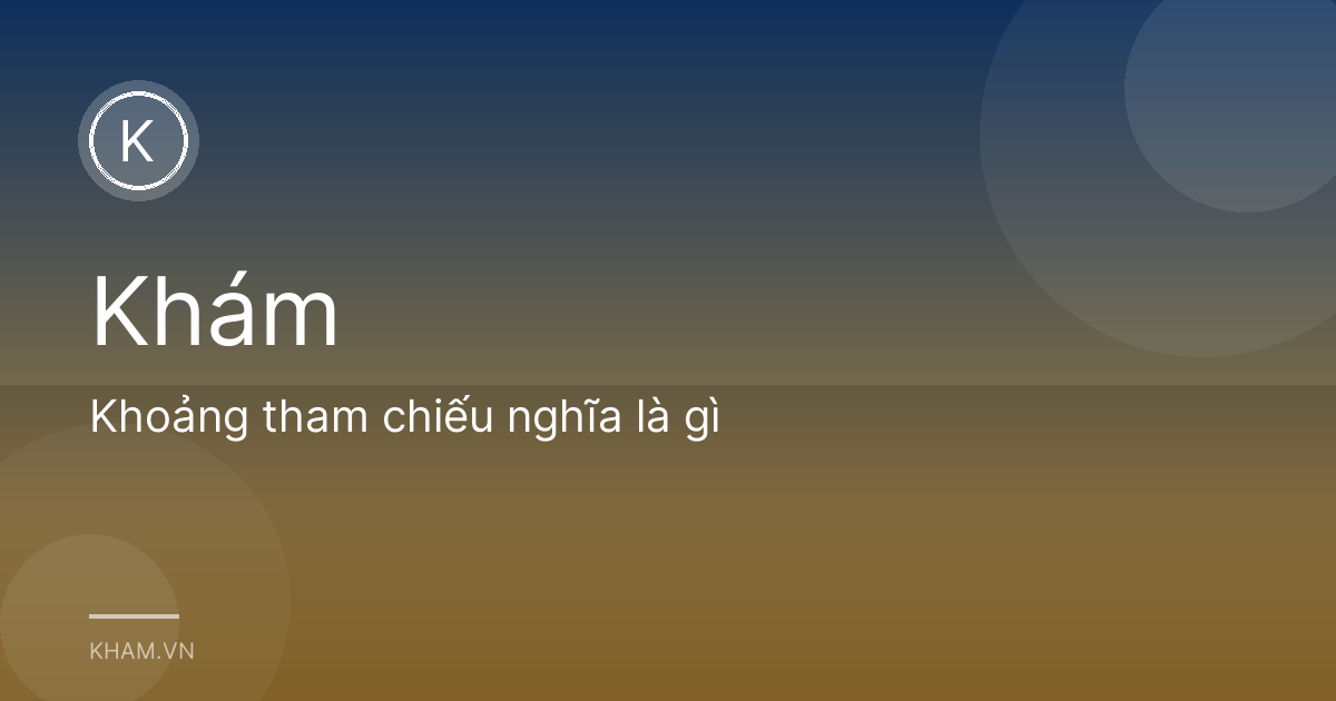 Khoảng tham chiếu nghĩa là gì